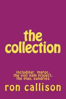 The collection: including: maroc, the viet nam project, the play, sundries 1475212569 Book Cover