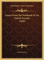 Leaves from the Notebook of an Oxford Traveler 1161874046 Book Cover