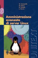 Amministrazione avanzata di server Linux (UNITEXT / Collana di Informatica) (Italian Edition) 8847002346 Book Cover