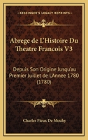 Abrégé de L Histoire Du Théâtre François. T. 3 2012159265 Book Cover