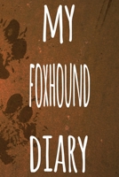 My Foxhound Diary: The perfect gift for the dog owner in your life - 6x9 119 page lined journal! 1697554474 Book Cover