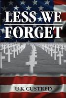 Less We Forget 153338102X Book Cover