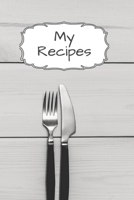 My Recipes: Blank Recipe Journal to Write in for Everybody, Food Cookbook Design, Document all Your Special Recipes and Notes for Your Favorite... for Women, Men, Girls, Boys, Moms, Dads, Daughters an 171020947X Book Cover