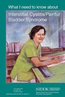 What I Need to Know About Interstitial Cystitis/Painful Bladder Syndrome 1478311215 Book Cover