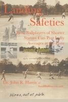 Landing Safeties: How Ballplayers of Shorter Stature Can Post Lofty Averages at the Plate B088BBPFB3 Book Cover
