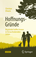 Hoffnungs-Gründe: Begründet hoffen lernen in herausfordernden Zeiten (German Edition) 3662720477 Book Cover
