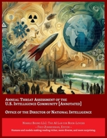 Annual Threat Assessment of the U.S. Intelligence Community [Annotated] 1608882969 Book Cover