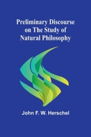 Preliminary Discourse on the Study of Natural Philosophy 9362097737 Book Cover