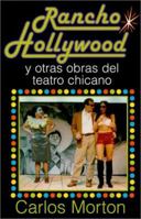 Rancho Hollywood Y Otras Obras Del Teatro Chicano 1558852891 Book Cover