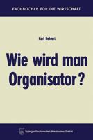 Wie Wird Man Organisator? 3663125033 Book Cover