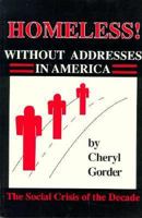 Homeless: Without Addresses in America 0933025114 Book Cover