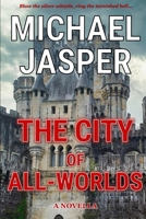 The City of All-Worlds 0692637036 Book Cover