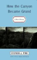 How the Canyon Became Grand: A Short History 0140280561 Book Cover