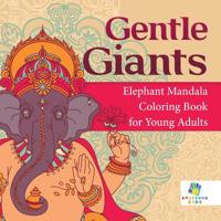 Gentle Giants | Elephant Mandala | Coloring Book for Young Adults 1645211649 Book Cover