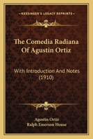 The Comedia Radiana Of Agustin Ortiz: With Introduction And Notes (1910) 1120738334 Book Cover