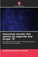 Insucesso escolar dos alunos do segundo ano Grupo "B" (Portuguese Edition) 620696387X Book Cover