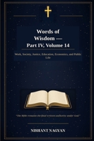 Words of Wisdom — Part IV, Volume 14: Work, Society, Justice, Education, Economics, and Public Life B0H6X9KY67 Book Cover