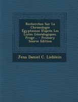 Recherches Sur La Chronologie �gyptienne d'Apr�s Les Listes G�n�alogiques 1147591520 Book Cover