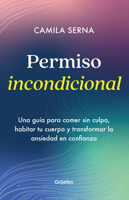Permiso Incondicional / Unconditional Permission (Spanish Edition) 6287649984 Book Cover