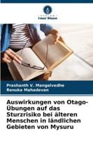 Auswirkungen von Otago-Übungen auf das Sturzrisiko bei älteren Menschen in ländlichen Gebieten von Mysuru (German Edition) 6206809080 Book Cover