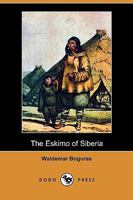 The Eskimo of Siberia 1409935531 Book Cover