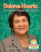 Dolores Huerta: Advocate for Women and Workers 0778734226 Book Cover