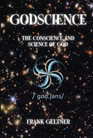 Godscience: The Conscience and Science of God B0GY9V85WX Book Cover