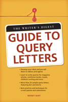The Writers Digest Guide To Query Letters 1582975663 Book Cover