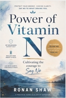 Power of Vitamin N: Cultivating the Courage to Say No B0F4868C39 Book Cover