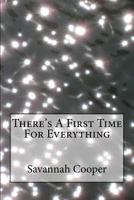 There's a First Time for Everything 1541349911 Book Cover