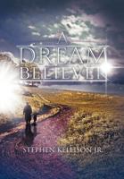 A Dream Believer 1479743755 Book Cover