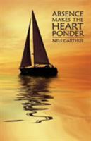 Absence Makes the Heart Ponder 1937165515 Book Cover
