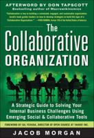 The Collaborative Organization: A Strategic Guide to Solving Your Internal Business Challenges Using Emerging Social and Collaborative Tools 0071782303 Book Cover
