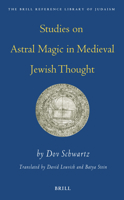 Studies On Astral Magic In Medieval Jewish Thought (Brill Reference Library of Judaism) 9004142347 Book Cover