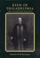 Keen of Philadelphia: The Collected Memoirs of William Williams Keen, Jr. 0872331296 Book Cover