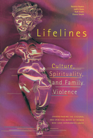Lifelines: Culture, Spirituality, and Family Violence 0888643128 Book Cover