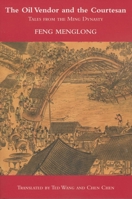 The Oil Vendor and the Courtesan: Tales from the Ming Dynasty 1566491401 Book Cover