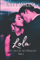 Lola: Cruce de Miradas 1535066008 Book Cover
