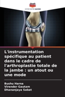 L'instrumentation spécifique au patient dans le cadre de l'arthroplastie totale de la jambe: un atout ou une mode (French Edition) 6208264499 Book Cover
