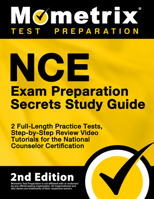 NCE Exam Preparation Secrets - NCE Study Guide, Full-Length Practice Test, Step-by-Step Review Video Tutorials for the National Counselor Exam [2nd Edition] 1516730577 Book Cover