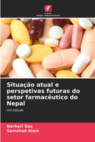 Situação atual e perspetivas futuras do setor farmacêutico do Nepal 6209135730 Book Cover