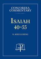 Isaiah 40-55 - Concordia Commentary 0758602685 Book Cover