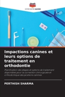 Impactions canines et leurs options de traitement en orthodontie 6206879496 Book Cover