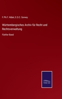 Württembergisches Archiv für Recht und Rechtsverwaltung: Fünfter Band 3375081642 Book Cover