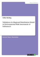 Validation of a Regional Distribution Model in Environmental Risk Assessment of Substances 3656898774 Book Cover