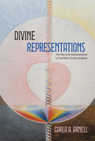 Divine Representations: The Rise of the Mystical Novel in Twentieth-Century England (Suny Western Esoteric Traditions) B0GYS369M7 Book Cover