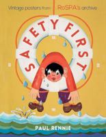 Safety First: Vintage Posters from RoSPA's Archives 1908643722 Book Cover