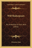 Will Shakespeare an Invention in Four Acts 1015995853 Book Cover