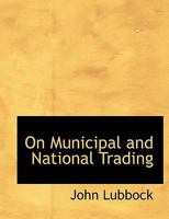 On municipal and national trading 1018301437 Book Cover