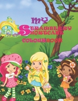 My strawberry shortcake color book: A color book for kids that love strawberry shortcake B0BVDSBZD6 Book Cover